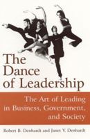 The Dance of Leadership: The Art of Leading in Business, Government, And Society 076561734X Book Cover