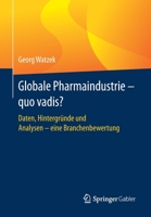 Gegenwart und Zukunft der Pharmaindustrie : Eine Branchenbewertung Auf Basis der Wirtschaftlichen und Medizinischen Datenlage 3658301112 Book Cover