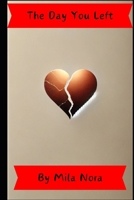 The Day You Left B0DX23L52P Book Cover