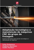 Adaptação tecnológica e manutenção de máquinas CNC do grupo de fresagem 6209698301 Book Cover