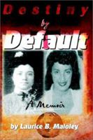 Destiny by Default: A Memoir 1403308721 Book Cover