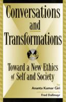 Conversations and Transformations: Toward a New Ethics of Self and Society (Global Encounters) 0739103229 Book Cover