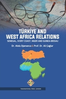 Türkiye and West Africa Relations: Senegal, Ivory Coast, Niger and Guinea-Bissau (Policy Series) 1801352615 Book Cover