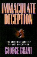 Immaculate Deception: The Shifting Agenda of Planned Parenthood 1881273547 Book Cover