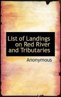 List of Landings on Red River and its Tributaries 1117112055 Book Cover