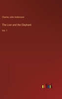 The Lion and the Elephant: Vol. 1 3368194143 Book Cover