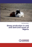 Sheep production in arid and semi-arid zones of Nigeria 6200549877 Book Cover