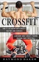 Crossfit: How To Lose Weight With Crossfit Routines And Exercises 1774855607 Book Cover