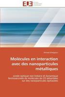 Mola(c)Cules En Interaction Avec Des Nanoparticules Ma(c)Talliques 3838180240 Book Cover
