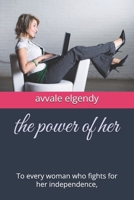 The power of her: To every woman who fights for her independence, B0H959Q4XX Book Cover