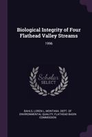 Biological Integrity of Four Flathead Valley Streams: 1996 1379253071 Book Cover