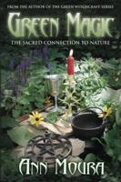 Green Magic: The Sacred Connection to Nature 0738701815 Book Cover