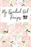 My Essential Oil Recipes: Blank Recipes Book 1792635559 Book Cover