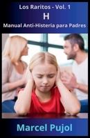 H - Manual Anti-Histeria para Padres (Los Raritos) B0CDQ3Z1NK Book Cover