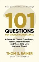 101 Questions for Church Consultants: A Guide for Church Consultants, Pastors, Interim Pastors, and Those Who Love the Local Church B0FHD51M99 Book Cover