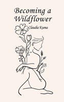 Becoming a Wildflower 9916759197 Book Cover