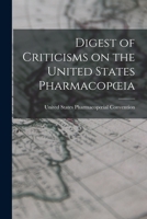Digest of Criticisms on the United States Pharmacopoeia 1018231420 Book Cover