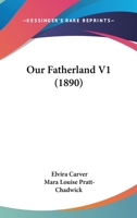 Our Fatherland V1 1437068022 Book Cover