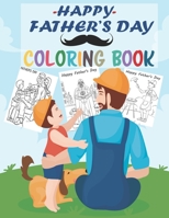 Happy Father's Day Coloring Book: Coloring Book for Kids - 30 unique coloring pages Father's Day Gifts for Dad from Daughter, Son, draw with me dad, E B08B384JBC Book Cover