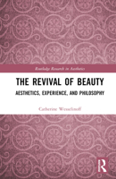 The Revival of Beauty: Aesthetics, Experience and Philosophy 1032480750 Book Cover