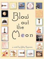 Blow Out the Moon 031601480X Book Cover