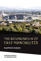 The Regeneration of East Manchester: A Political Analysis 1526107198 Book Cover