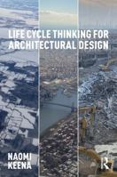 Life Cycle Thinking for Architectural Design 1032876468 Book Cover