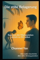 Die stille Belagerung: Raus aus der Manipulation – zurück zu Dir selbst (German Edition) B0FG7SHY12 Book Cover