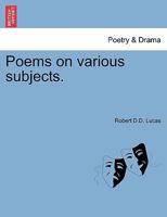 Poems on various subjects. By the Rev. Dr. Lucas 1241100985 Book Cover