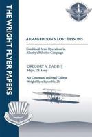 Armageddon's Lost Lessons: Combined Arms Operations in Allenby's Palestine Campaign: Wright Flyer Paper No. 20 1479195367 Book Cover