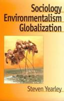 Sociology, Environmentalism, Globalization: Reinventing the Globe 0803975171 Book Cover