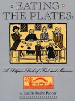Eating The Plates: A Pilgrim Book Of Food And Manners