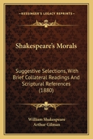 Shakespeare's Morals: Suggestive Selections 0530078147 Book Cover