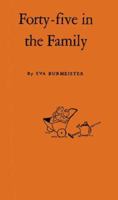 Forty-five in the Family: The Story of a Home for Children 0837132592 Book Cover