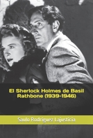 El Sherlock Holmes de Basil Rathbone (1939-1946) B0CKVYT9HT Book Cover