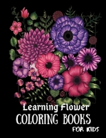 Learning Flower Coloring Books For Kids: Easy & Simple flower Coloring & Activity Book For Kids (Design Originals) 50 Flower Designs: ... Inspirational Designs, and Much More! B08LN5LMBH Book Cover