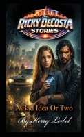 A Bad Idea Or Two 1067771298 Book Cover