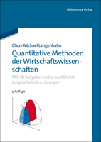 Quantitative Methoden Der Wirtschaftswissenschaften: Mit 181 Aufgaben Nebst Ausfuhrlich Ausgearbeiteten Losungen 3486721305 Book Cover