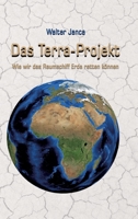 Das Terra-Projekt: Wie wir das Raumschiff Erde retten können 3347220277 Book Cover
