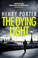 The Dying Light: Terrifyingly plausible surveillance thriller from an espionage master 0802145264 Book Cover