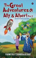 The Great Adventures of Ally & Albert- Book 2: The mysterious visitors 1645870901 Book Cover