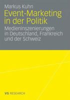Event-Marketing in Der Politik: Medieninszenierungen in Deutschland, Frankreich Und Der Schweiz 3531165593 Book Cover