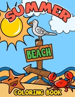 Summer Beach Coloring Book: A Kids Day at the Beach, Summer Vacation Beach Theme Coloring Book for Preschool & Elementary Little Boys & Girls Ages 4 to 8 B085RTM67L Book Cover