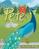 A Lonely Peacock Pete 164701607X Book Cover