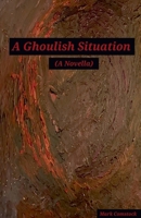 A Ghoulish Situation. (A Novella) B0FPQ5789B Book Cover
