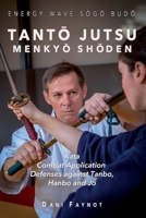 TANTO JUTSU MENKYO SHODEN: Kata, Combat Applications, Defenses Against Tanbo, Hanbo, and Jo (WARRIORS OF JAPAN) B0H4Z1CBPL Book Cover