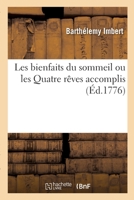 Les bienfaits du sommeil, ou Les quatre rêves accomplis (Litterature) 2012784429 Book Cover