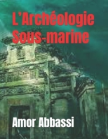 L’Archéologie Sous-marine B09CRTYVTG Book Cover