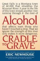 Alcohol: Cradle to Grave 1568387342 Book Cover