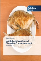 Institutional Analysis of Fisheries Co-management: In Malawi 3639510194 Book Cover